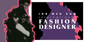 Ihr weg zur International Fashion Designer